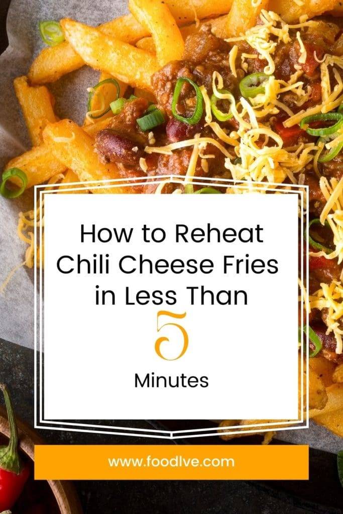 How to Reheat Chili Cheese Fries